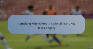 Itumeleng Khune: Role in national team, Key saves, Legacy