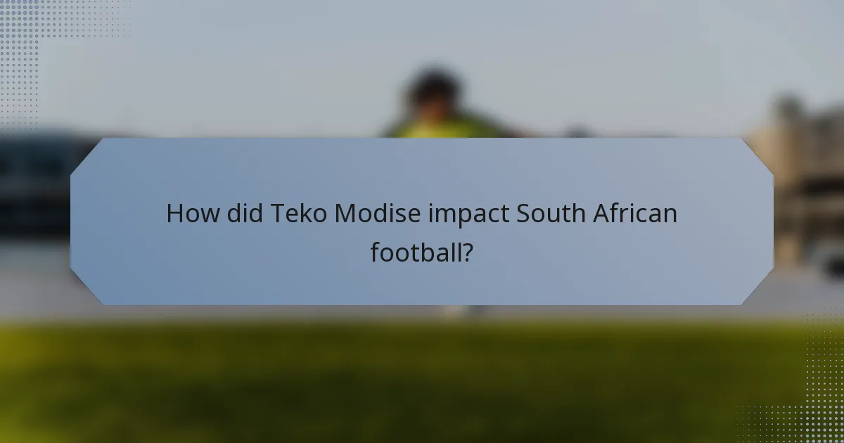 How did Teko Modise impact South African football?