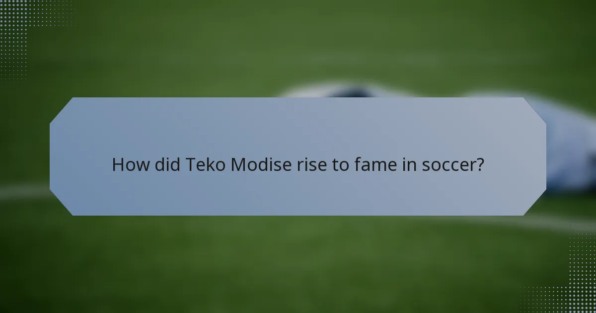 How did Teko Modise rise to fame in soccer?