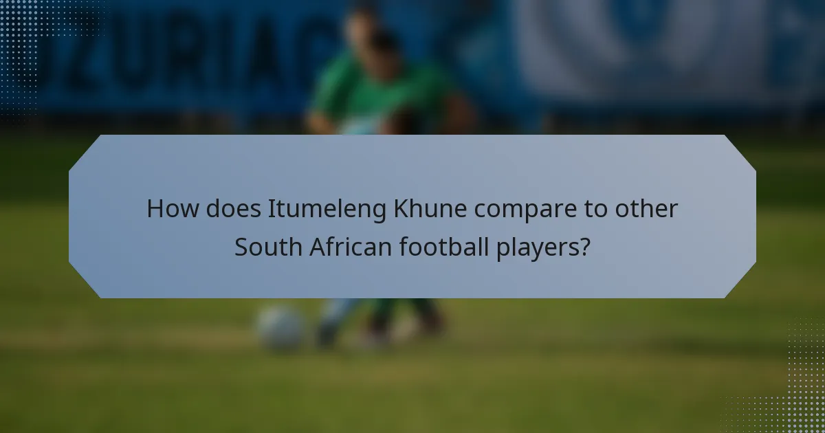 How does Itumeleng Khune compare to other South African football players?