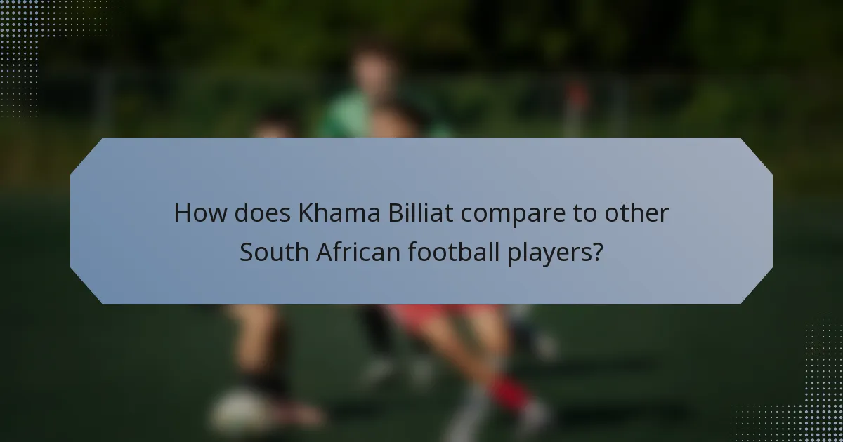 How does Khama Billiat compare to other South African football players?