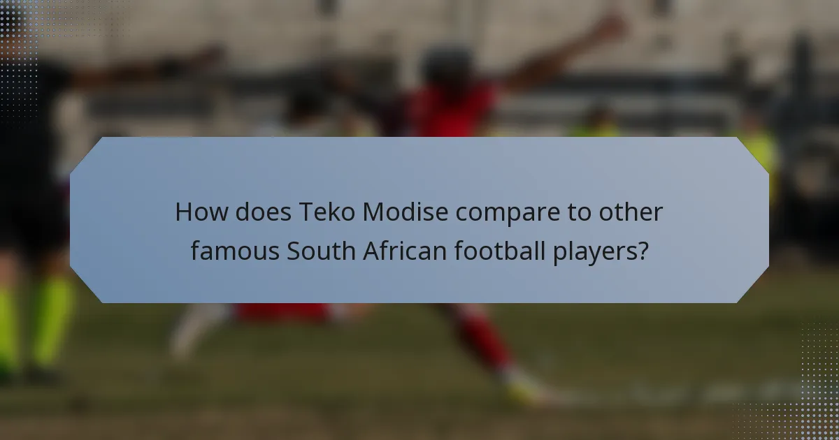 How does Teko Modise compare to other famous South African football players?