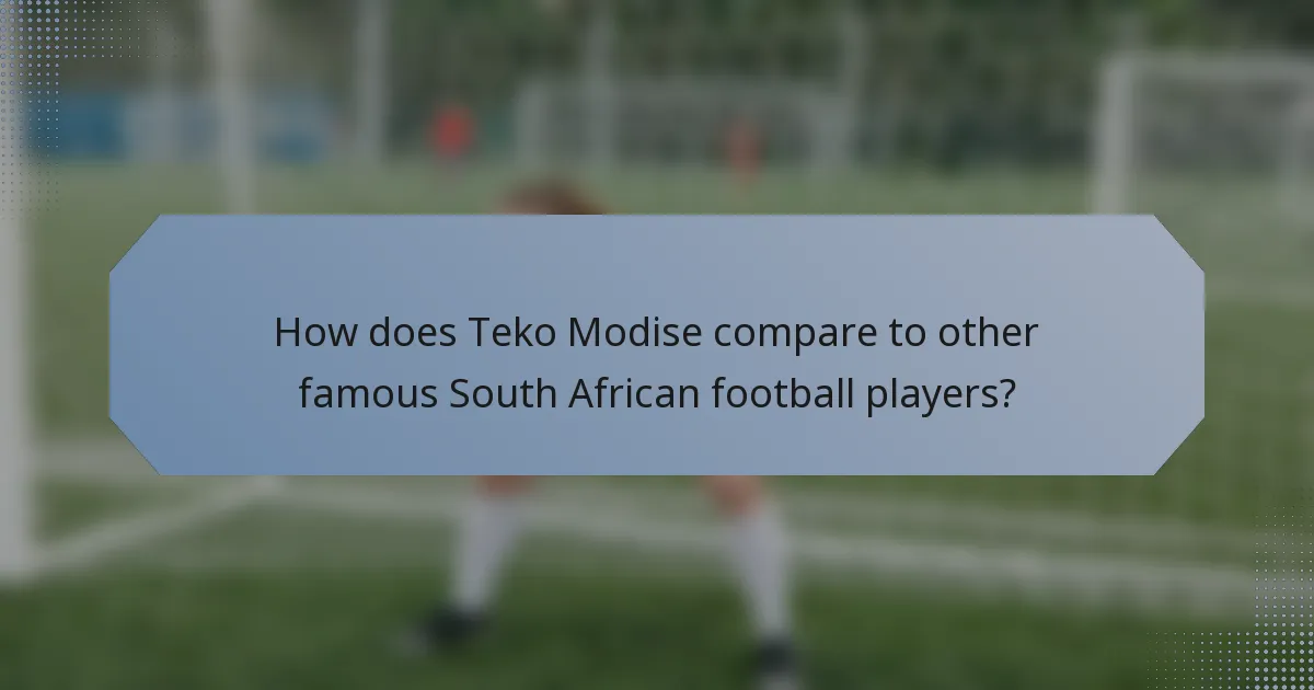 How does Teko Modise compare to other famous South African football players?