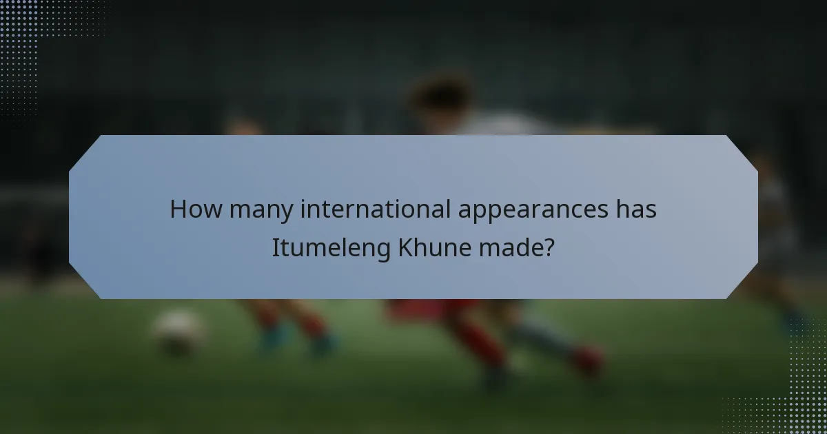 How many international appearances has Itumeleng Khune made?
