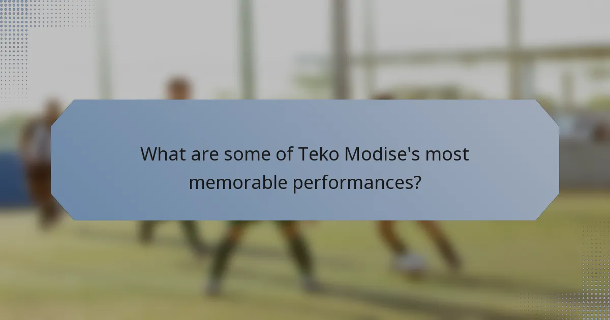 What are some of Teko Modise's most memorable performances?