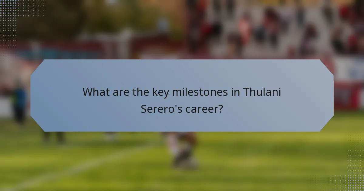 What are the key milestones in Thulani Serero's career?