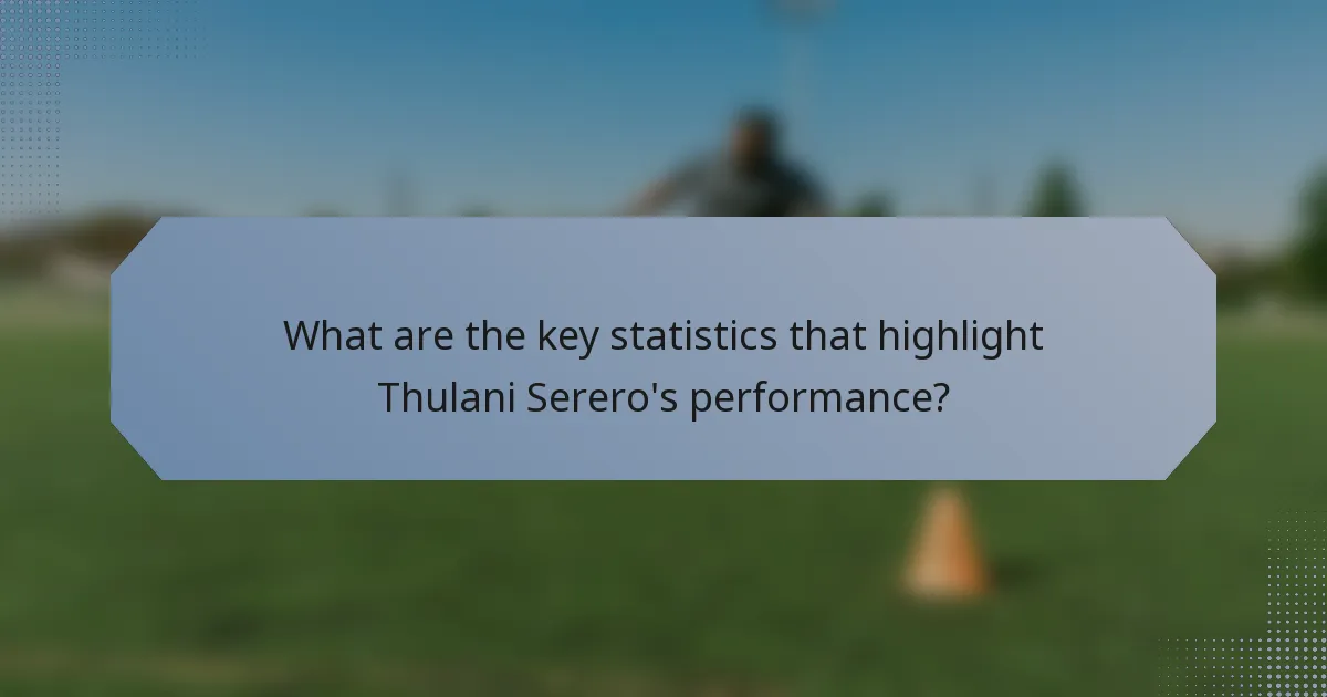 What are the key statistics that highlight Thulani Serero's performance?