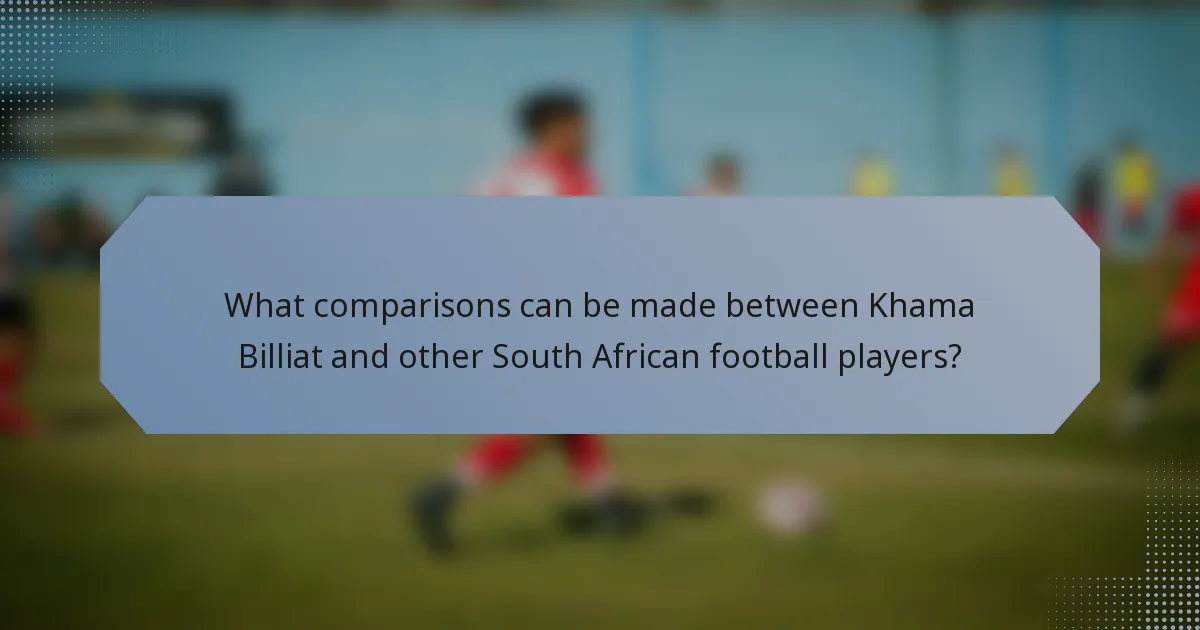 What comparisons can be made between Khama Billiat and other South African football players?