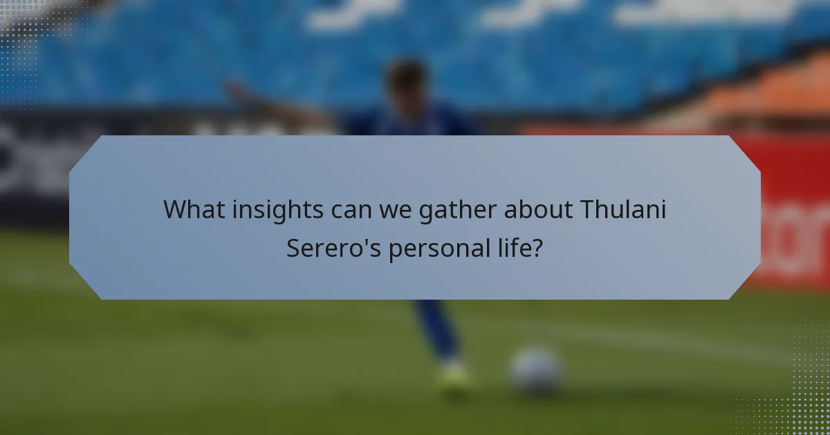 What insights can we gather about Thulani Serero's personal life?