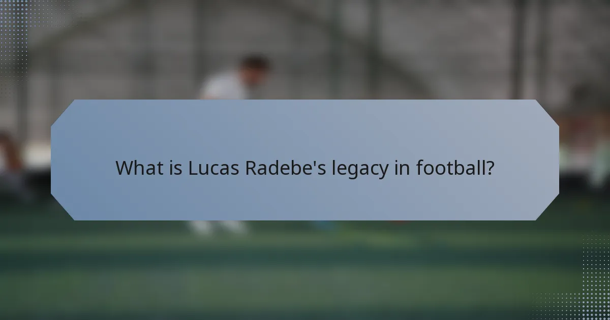 What is Lucas Radebe's legacy in football?