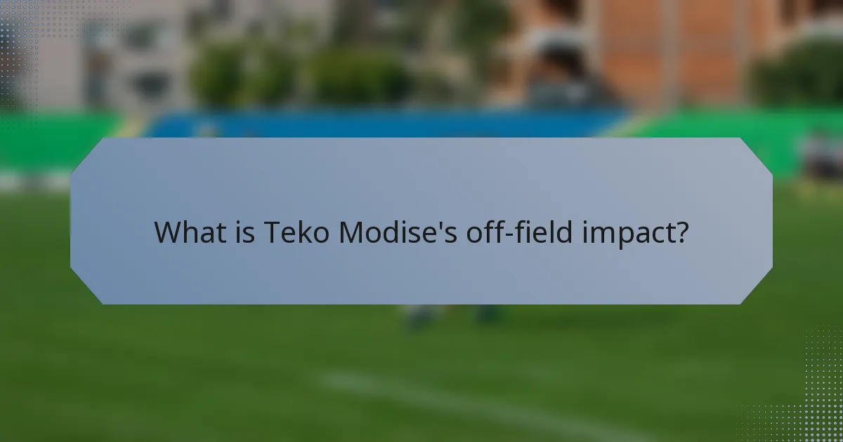 What is Teko Modise's off-field impact?
