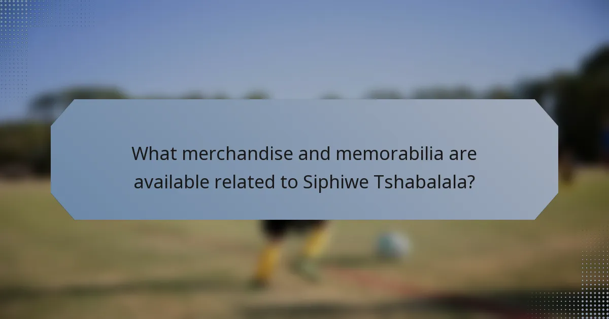 What merchandise and memorabilia are available related to Siphiwe Tshabalala?